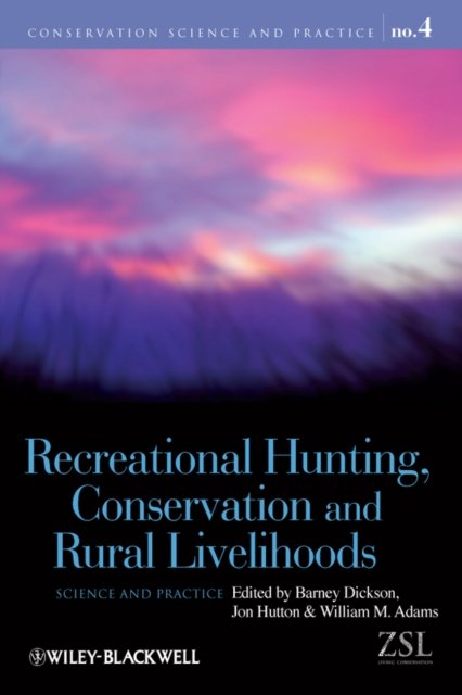 Recreational Hunting Conservation and Rural Livelihoods – Science and Practice