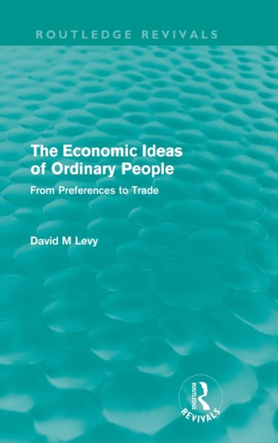 The Economic Ideas of Ordinary People (Routledge Revivals)