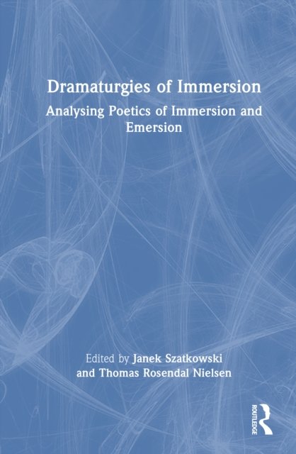 Dramaturgies of Immersion