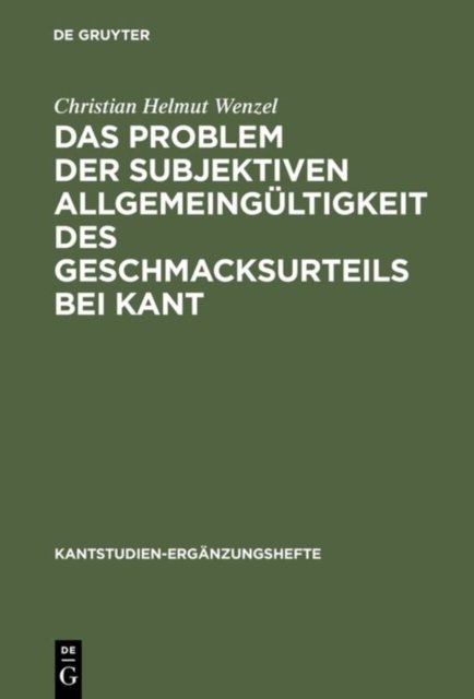 Das Problem der subjektiven Allgemeingultigkeit des Geschmacksurteils bei Kant