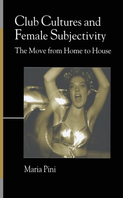 Club Cultures and Female Subjectivity
