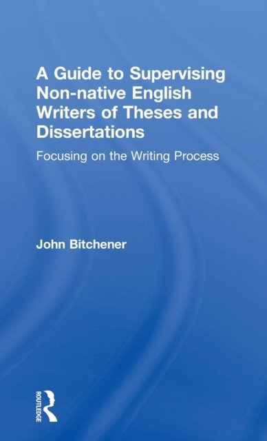 A Guide to Supervising Non-native English Writers of Theses and Dissertations