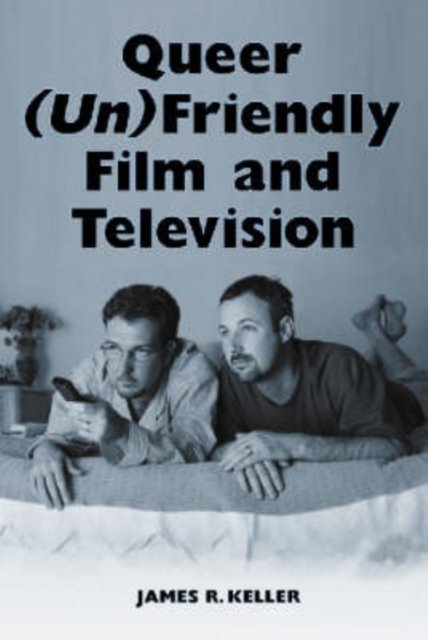 Queer (Un)Friendly Film and Television