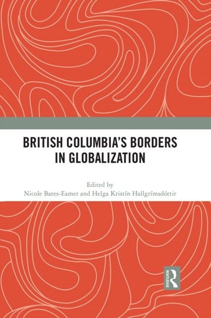 British Columbia?s Borders in Globalization