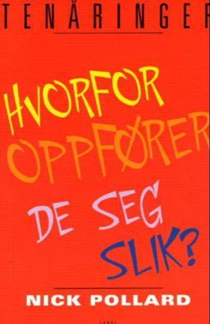 Tenåringer - hvorfor oppfører de seg slik?