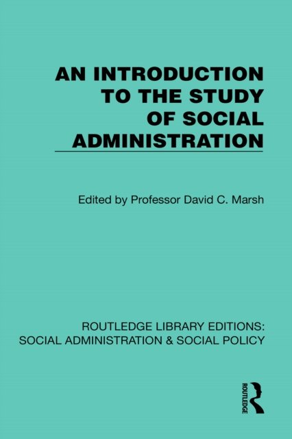 An Introduction T0 the Study of Social Administration