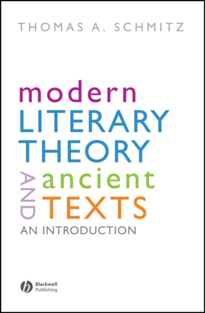 Modern Literary Theory and Ancient Texts