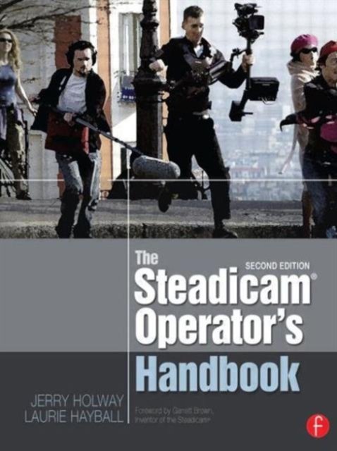 The Steadicam® Operator''s Handbook