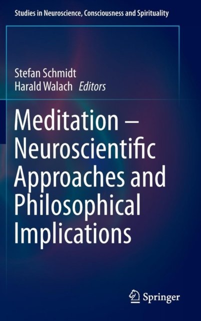 Meditation – Neuroscientific Approaches and Philosophical Implications