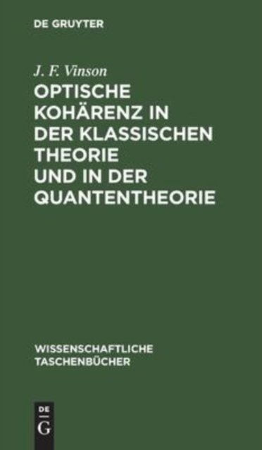 Optische Koharenz in Der Klassischen Theorie Und in Der Quantentheorie