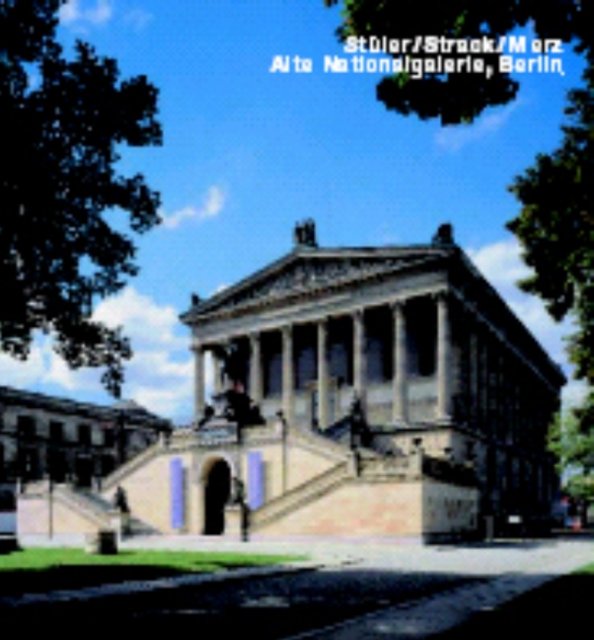 Stüler / Strack / Merz, Alte Nationalgalerie, Berlin