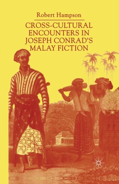 Cross-Cultural Encounters in Joseph Conrad''s Malay Fiction