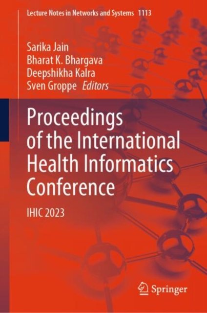 Proceedings of the International Health Informatics Conference, Ihic 2023