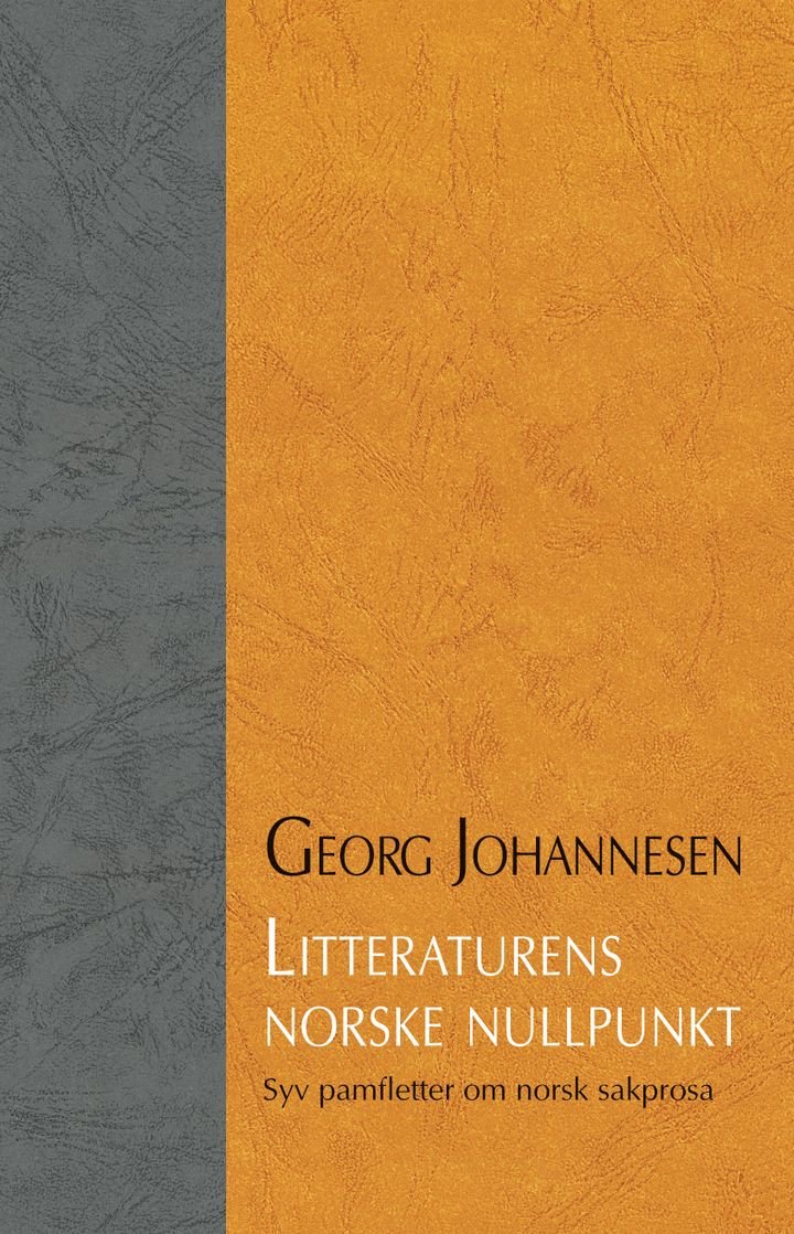 Litteraturens norske nullpunkt - syv pamfletter om norsk sakprosa