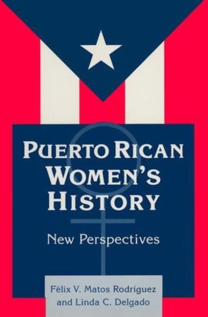 Puerto Rican Women''s History: New Perspectives