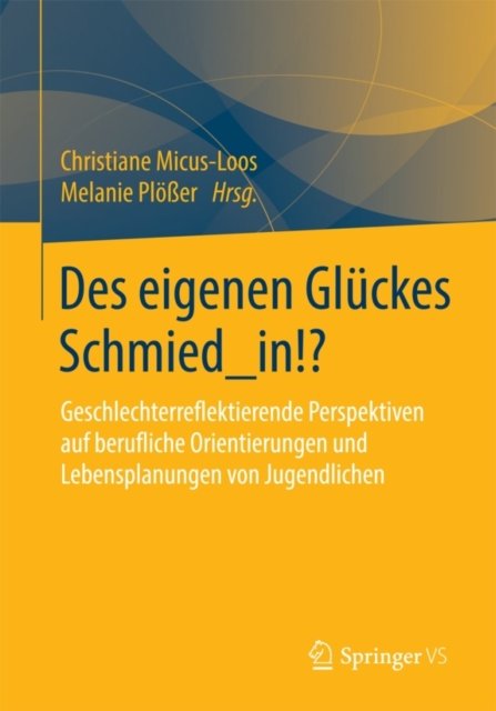 Des eigenen Gluckes Schmied_in!?