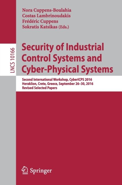 Security of Industrial Control Systems and Cyber-Physical Systems