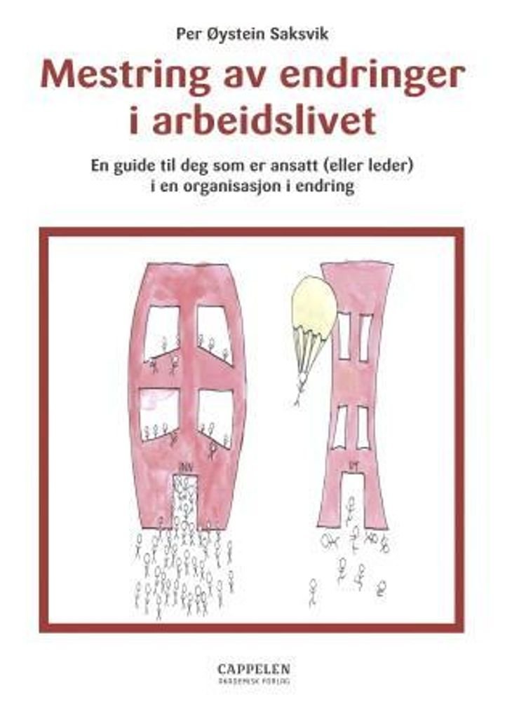 Mestring av endringer i arbeidslivet - en guide til deg som er ansatt (eller leder) i en organisasjon i endring