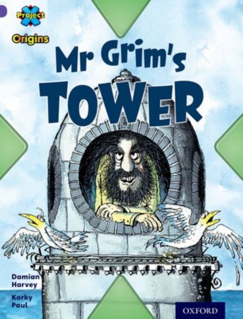 Project X Origins: Purple Book Band, Oxford Level 8: Buildings: Mr Grim''s Tower