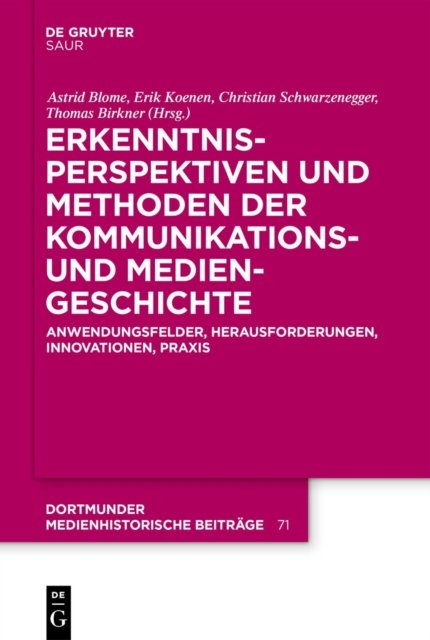 Erkenntnisperspektiven Und Methoden Der Kommunikations- Und Mediengeschichte