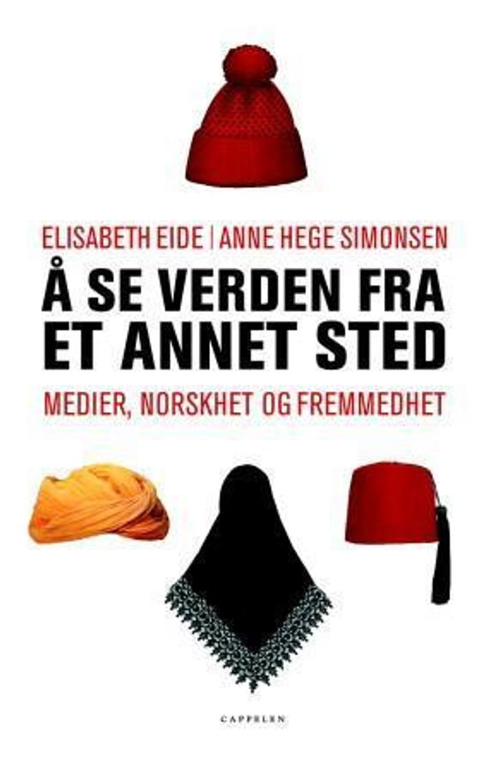 Å se verden fra et annet sted - medier, norskhet og fremmedhet