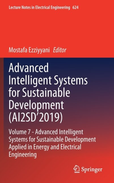 Advanced Intelligent Systems for Sustainable Development (AI2SD’2019)