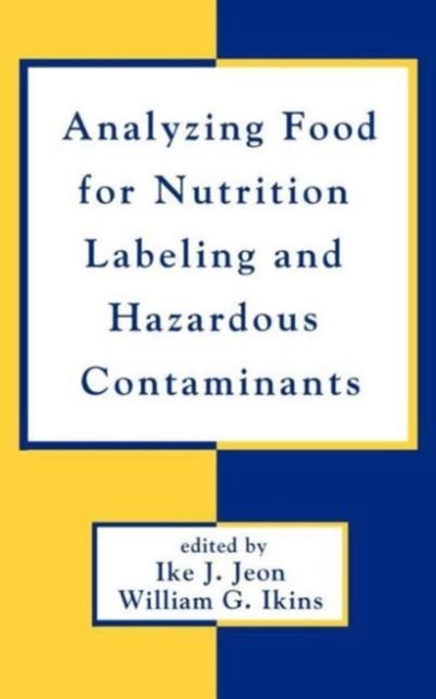 Analyzing Food for Nutrition Labeling and Hazardous Contaminants