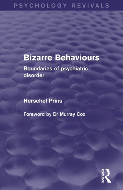 Bizarre Behaviours (Psychology Revivals)