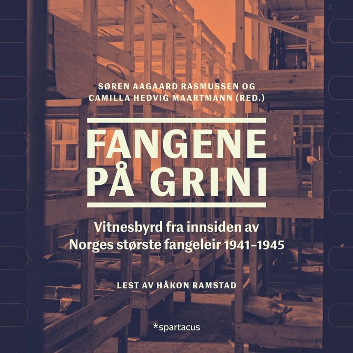 Fangene på Grini - vitnesbyrd fra innsiden av Norges største fangeleir 1941-1945
