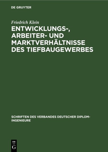 Entwicklungs-, Arbeiter- Und Marktverhaltnisse Des Tiefbaugewerbes