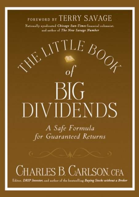 The Little Book of Big Dividends – A Safe Formula for Guaranteed Returns