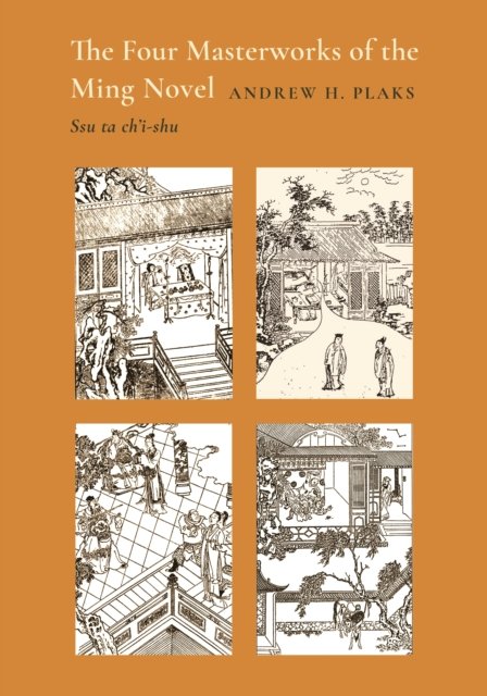 The Four Masterworks of the Ming Novel – Ssu ta ch`i–shu