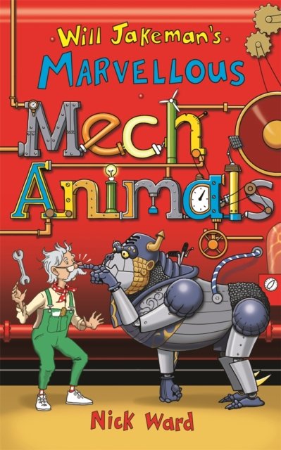 Will Jakeman''s Marvellous Mechanimals