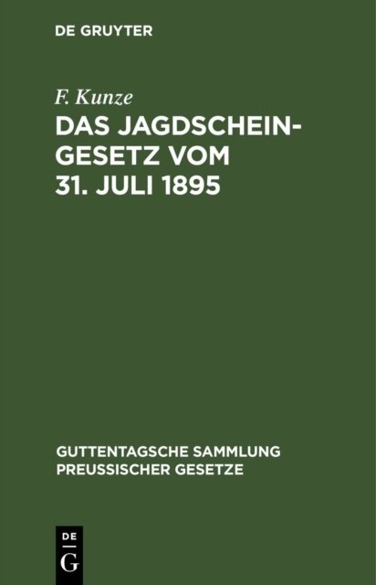 Das Jagdscheingesetz Vom 31. Juli 1895
