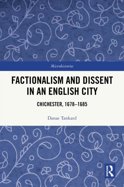 Factionalism and Dissent in an English City