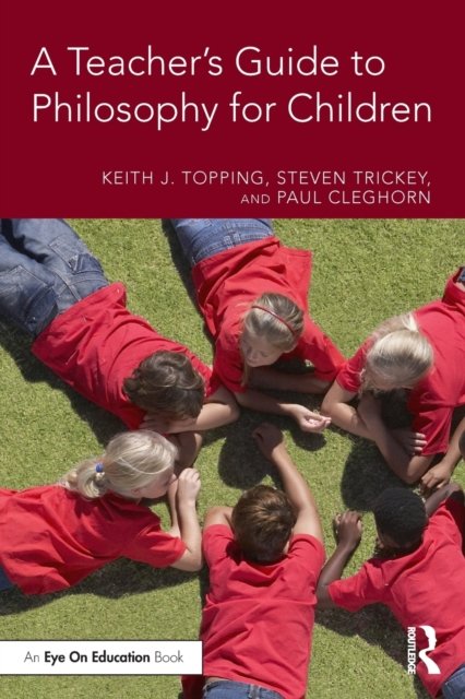 A Teacher's Guide to Philosophy for Children
