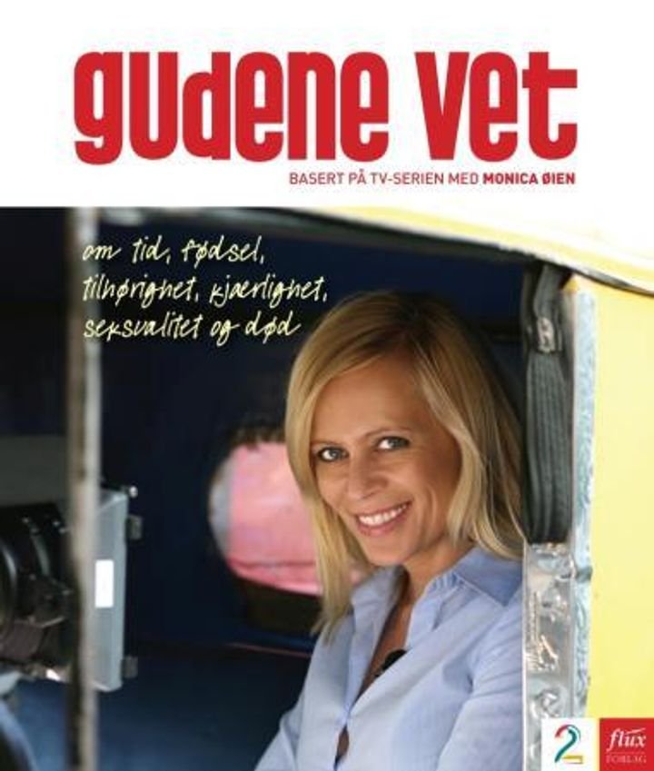 Gudene vet - om tid, fødsel, tilhørighet, kjærlighet, seksualitet, død