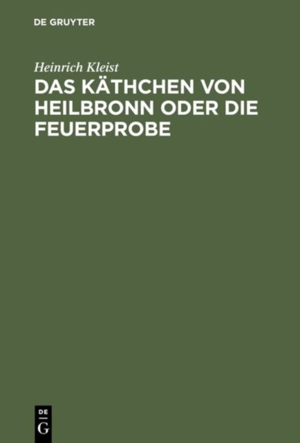 Das Kathchen von Heilbronn oder die Feuerprobe