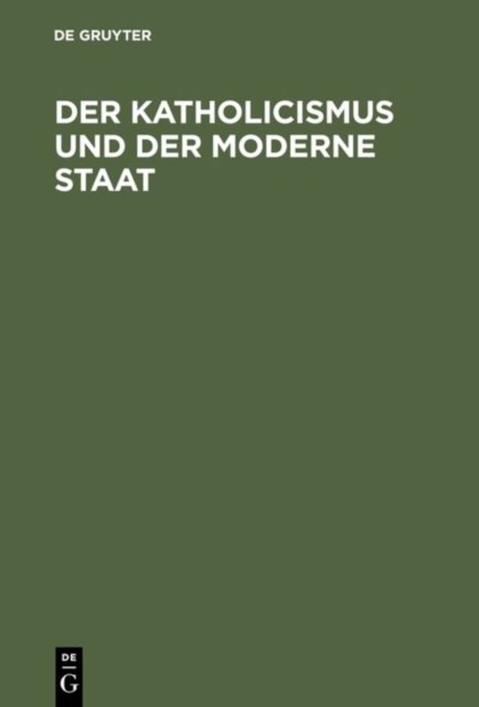 Der Katholicismus und der moderne Staat