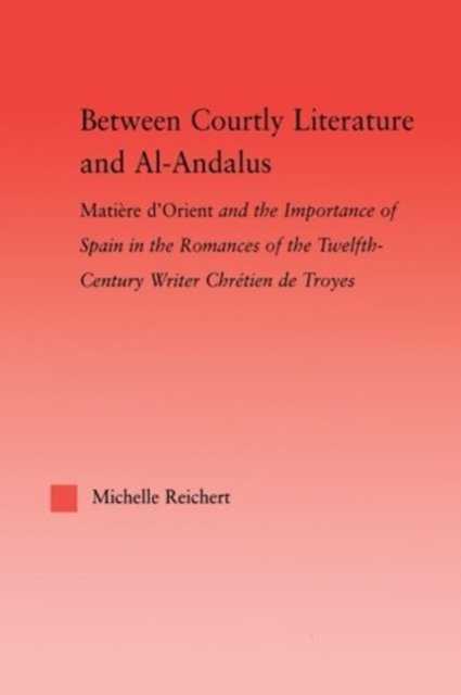 Between Courtly Literature and Al-Andaluz