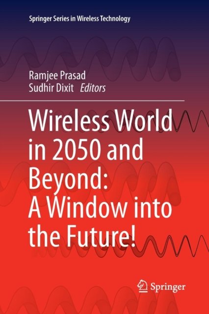 Wireless World in 2050 and Beyond: A Window into the Future!