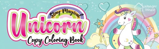 Stay Magical Unicorn Copy Coloring Book: Fun Activity Books For Children