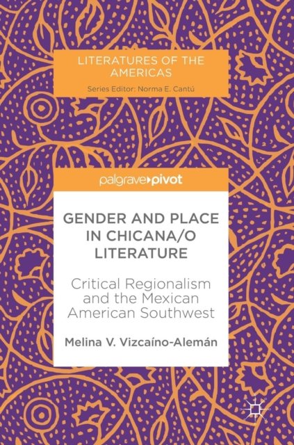 Gender and Place in Chicana/o Literature