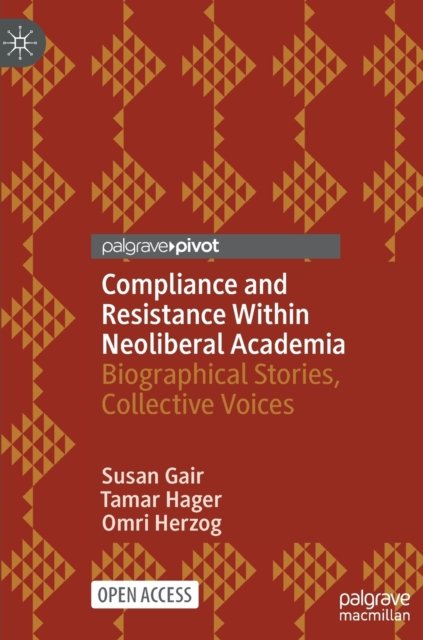 Compliance and Resistance Within Neoliberal Academia