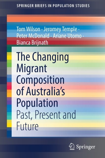 The Changing Migrant Composition of Australia''s Population