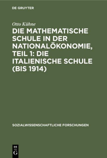 Die Mathematische Schule in Der Nationalokonomie, Teil 1: Die Italienische Schule (Bis 1914)
