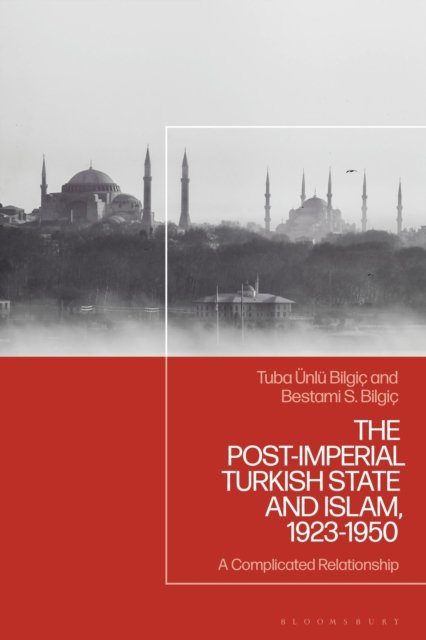 The Post-Imperial Turkish State and Islam, 1923-1950