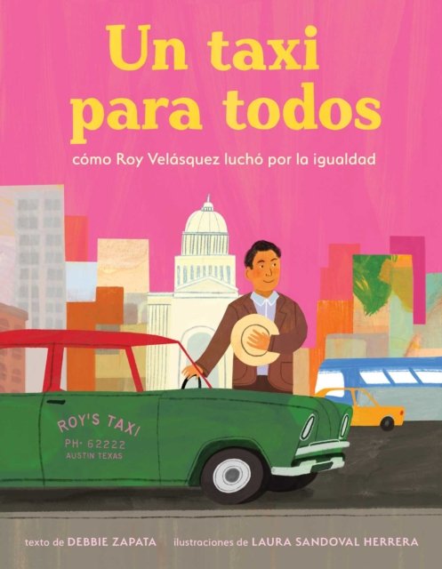 taxi para todos: como Roy Velasquez lucho por la igualdad (A Taxi for Everyone) (Spanish Edition)