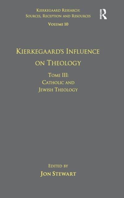 Volume 10, Tome III: Kierkegaard's Influence on Theology