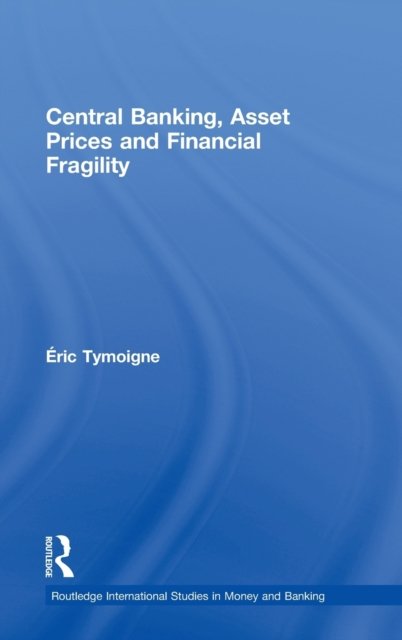 Central Banking, Asset Prices and Financial Fragility